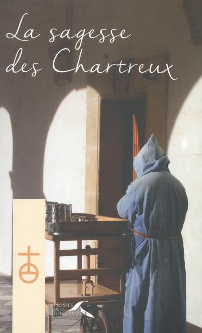 LA SAGESSE DES CHARTREUX