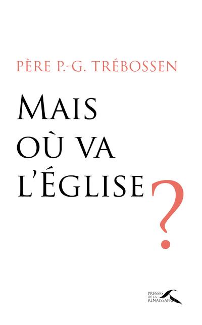 MAIS OU VA L'EGLISE ?