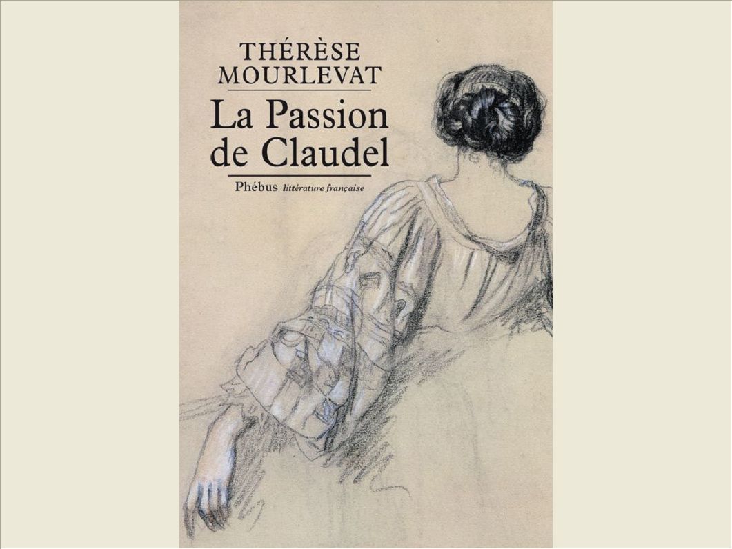 LA PASSION DE CLAUDEL