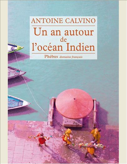 UN AN AUTOUR DE L OCEAN INDIEN