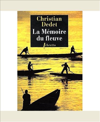 LA MEMOIRE DU FLEUVE - L'AFRIQUE AVENTUREUSE DE JEAN MICHONNET
