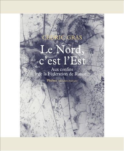 LE NORD C EST L EST - AUX CONFINS DE LA FEDERATION DE RUSSIE : RECIT DE VOYAGE