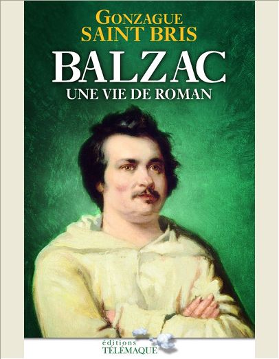 BALZAC - UNE VIE DE ROMAN
