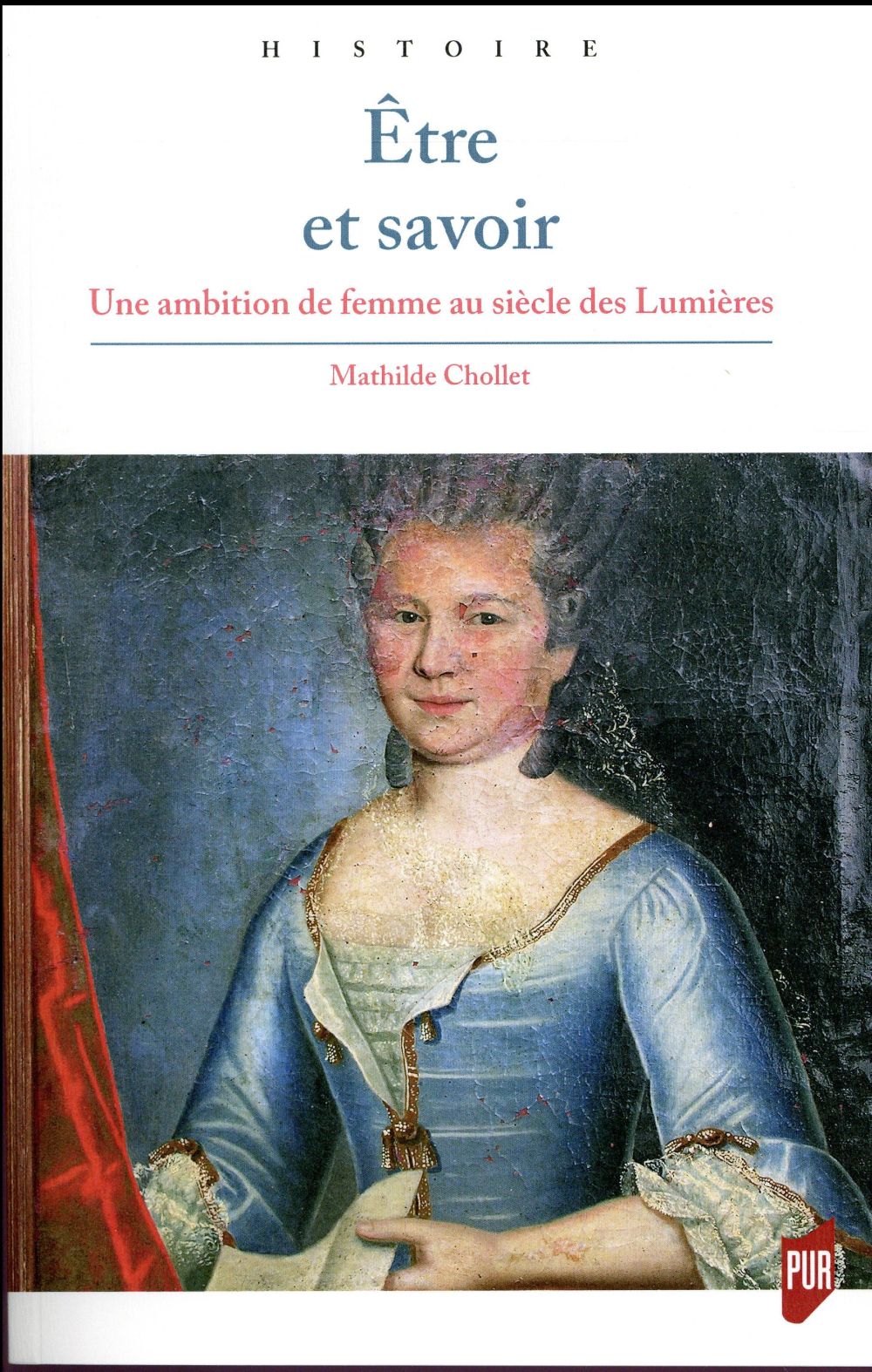 ETRE ET SAVOIR - UNE AMBITION DE FEMME AU SIECLE DES LUMIERES