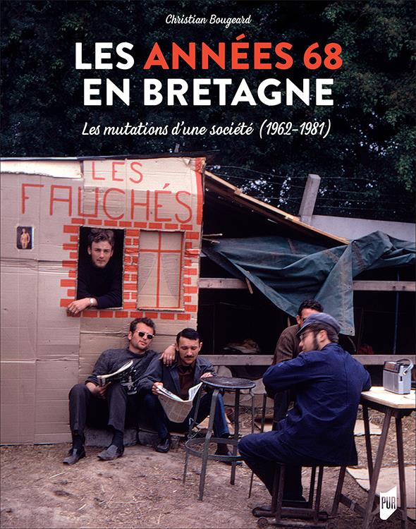 LES ANNEES 68 EN BRETAGNE - LES MUTATIONS D'UNE SOCIETE (1962-1981)
