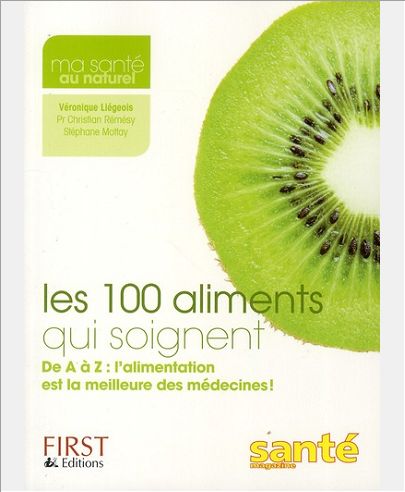 LES 100 ALIMENTS QUI SOIGNENT