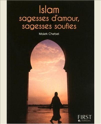 LE PETIT LIVRE DE - ISLAM SAGESSES D'AMOUR, SAGESSES SOUFIES
