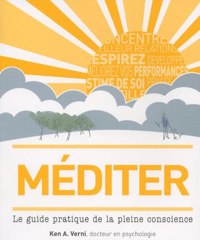 MEDITER : LE GUIDE PRATIQUE DE LA PLEINE CONSCIENCE