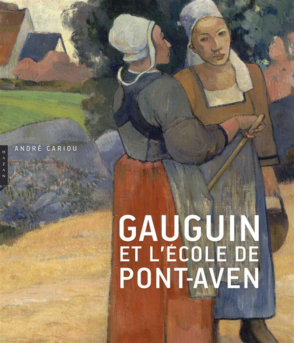 GAUGUIN ET L'ECOLE DE PONT-AVEN