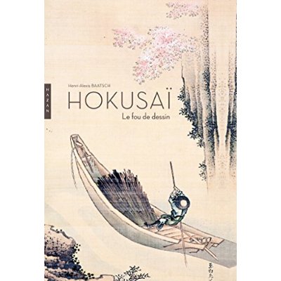 HOKUSAI. LE FOU DE DESSIN