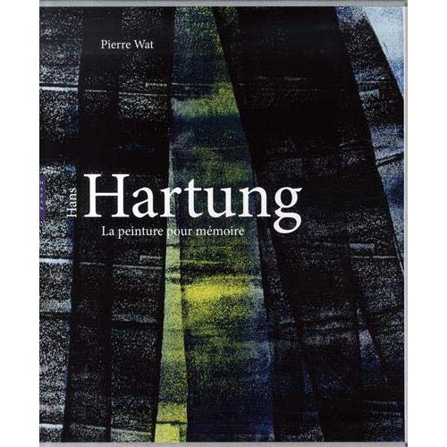 HANS HARTUNG, LA PEINTURE POUR MEMOIRE