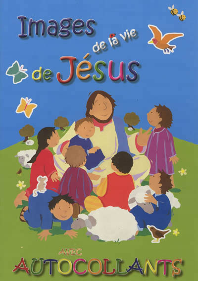 IMAGES DE LA VIE DE JESUS AVEC AUTOCOLLANTS