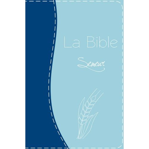 BIBLE DU SEMEUR, BLEUE, AVEC GROS CARACTERES