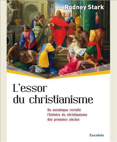 L ESSOR DU CHRISTIANISME. UN SOCIOLOGUE REVISITE L HISTOIRE DU CHRISTIANISME DES PREMIERS SIECLES