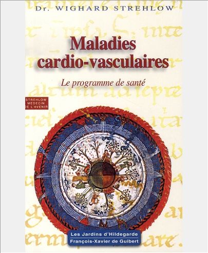 MALADIES CARDIO-VASCULAIRES - HILDEGARDE DE BINGEN, LE PROGRAMME DE SANTE