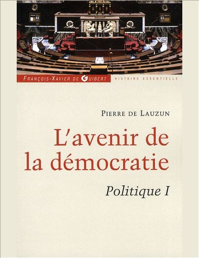 L'AVENIR DE LA DEMOCRATIE - POLITIQUE, TOME 1