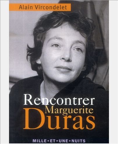 RENCONTRER MARGUERITE DURAS