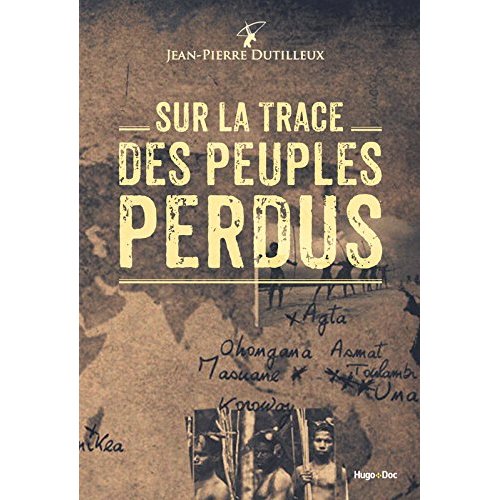 Sur la trace des peuples perdus