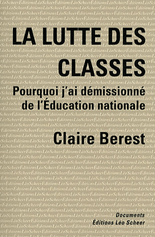 LA LUTTE DES CLASSES - POURQUOI J'AI DEMISSIONNE DE L'EDUCATION NATIONALE