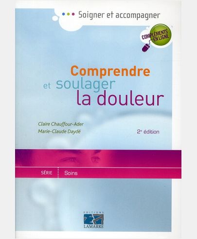 COMPRENDRE ET SOULAGER LA DOULEUR 2E ED - 2EME EDITION