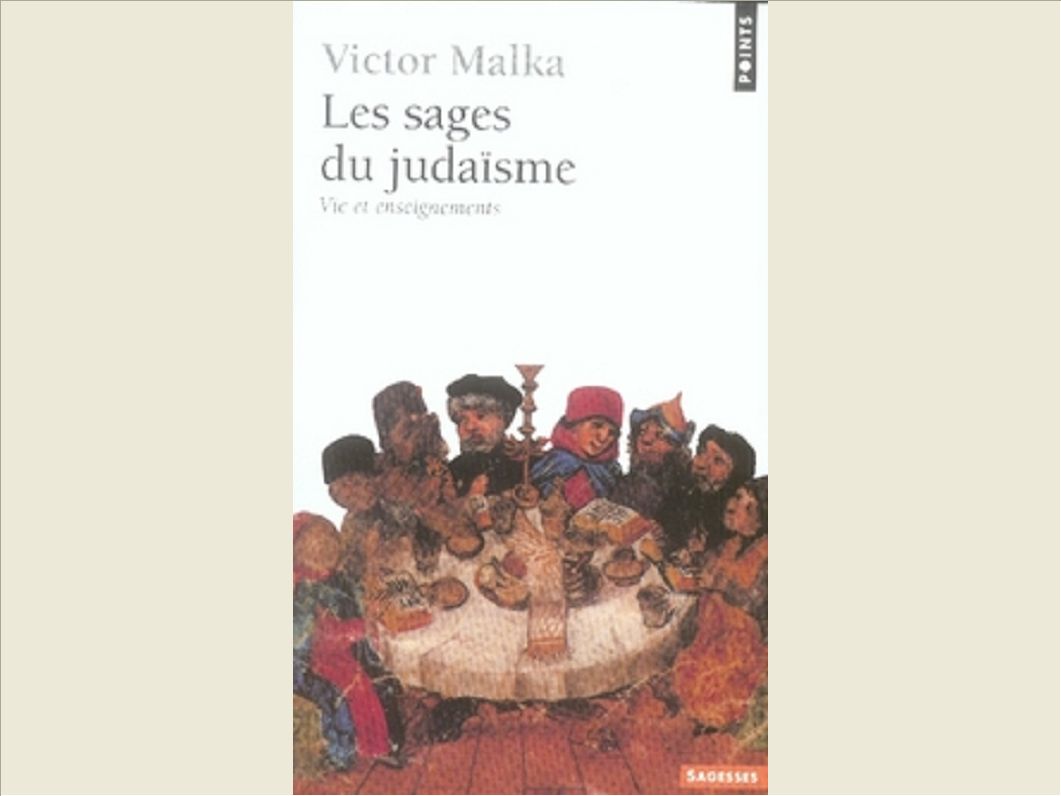 LES SAGES DU JUDAISME. VIE ET ENSEIGNEMENTS