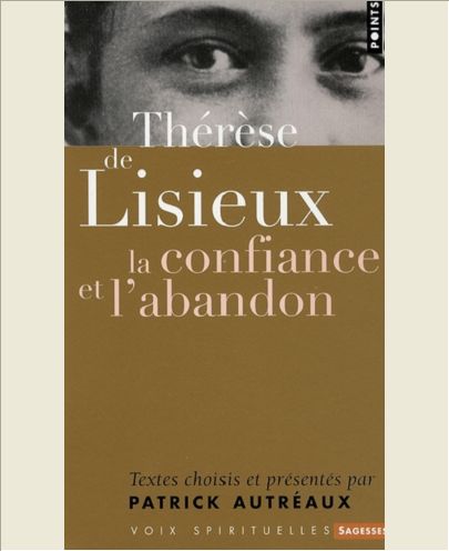 THERESE DE LISIEUX. LA CONFIANCE ET L'ABANDON