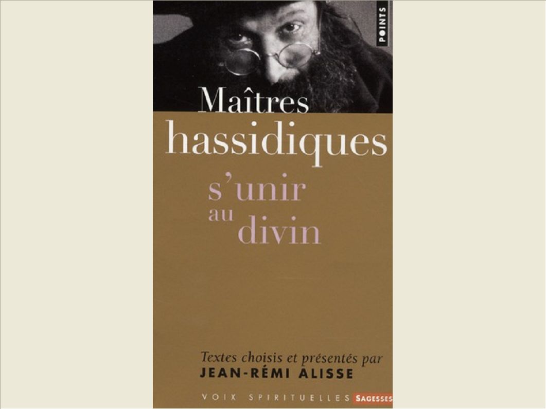 MAITRES HASSIDIQUES. S'UNIR AU DIVIN