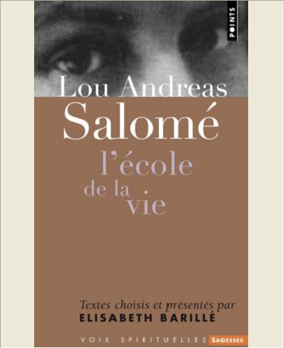 LOU ANDREAS-SALOME. L'ECOLE DE LA VIE
