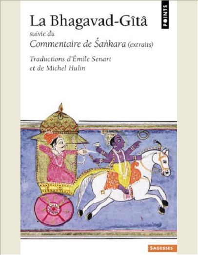 LA BHAGAVAD-GITA. SUIVIE DU COMMENTAIRE DE SANKARA (EXTRAITS)