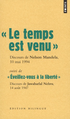 " LE TEMPS EST VENU. ". DISCOURS DE NELSON MANDELA LORS DE SON INVESTITURE, 10 MAI 1994