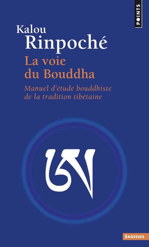 LA VOIE DU BOUDDHA. MANUEL D'ETUDE BOUDDHISTE DE LA TRADITION TIBETAINE