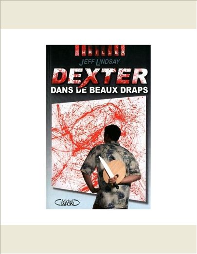 DEXTER DANS DE BEAUX DRAPS