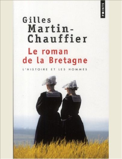 LE ROMAN DE LA BRETAGNE. L'HISTOIRE ET LES HOMMES
