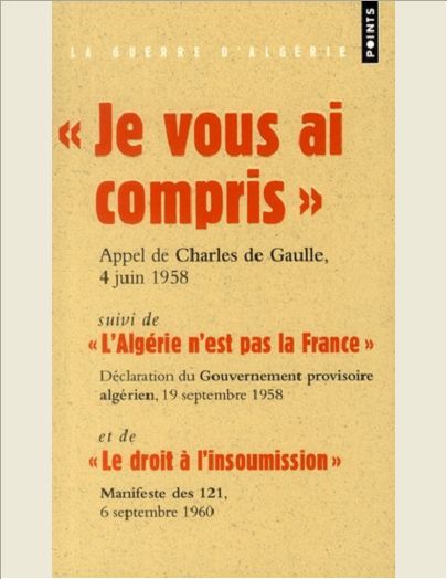 JE VOUS AI COMPRIS ! : DISCOURS DU GENERAL DE GAULLE PRONONCE A ALGER, LE 4 JUIN 1958