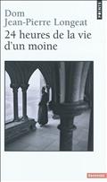 VINGT-QUATRE HEURES DE LA VIE D'UN MOINE