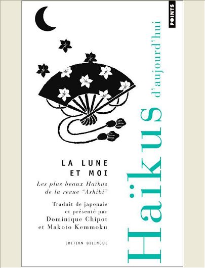 LA LUNE ET MOI. LES PLUS BEAUX HAIKUS DE LA REVUE ASHIBI