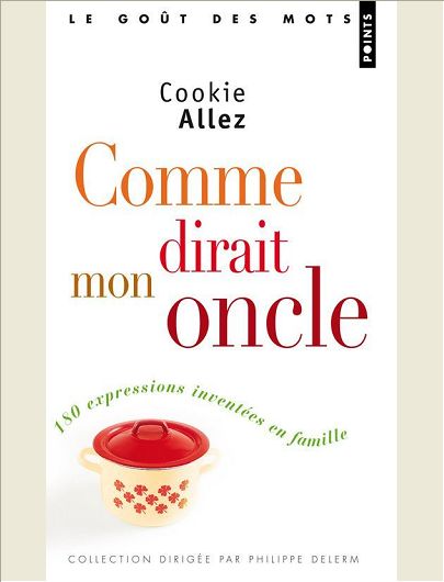 200 EXPRESSIONS INVENTEES EN FAMILLE - "LE TIROIRS A BEURKS", ASPIRER PLUS HAUT QUE SES BRONCHES",