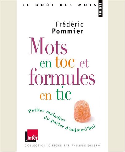 MOTS EN TOC ET FORMULES EN TIC. PETITES MALADIES D