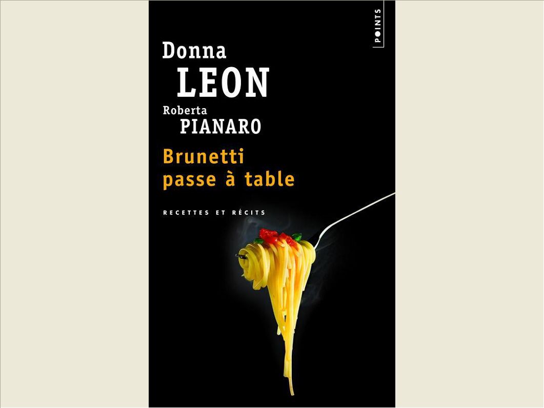 BRUNETTI PASSE A TABLE. RECETTES ET RECITS