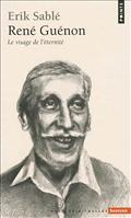 RENE GUENON. LE VISAGE DE L'ETERNITE