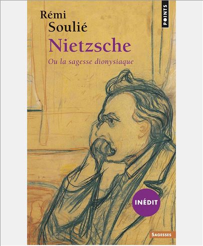 NIETZSCHE OU LA SAGESSE DIONYSIAQUE (INEDIT)