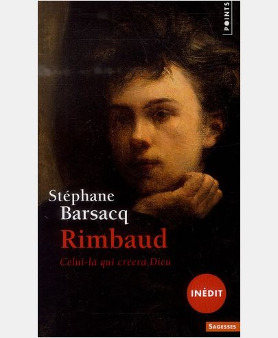 RIMBAUD (INEDIT). CELUI-LA QUI CREERA DIEU