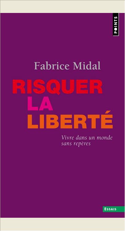 RISQUER LA LIBERTE. VIVRE DANS UN MONDE SANS REPER