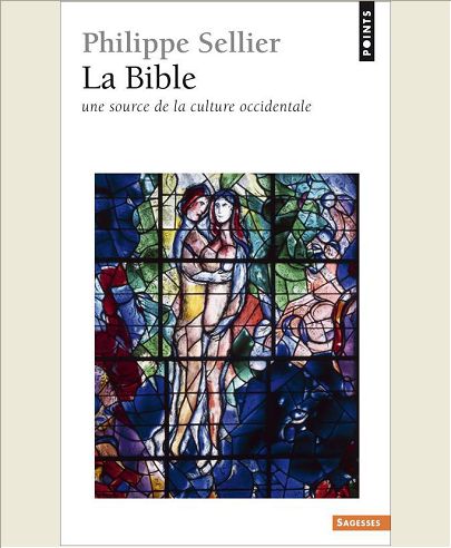LA BIBLE. AUX SOURCES DE LA CULTURE OCCIDENTALE