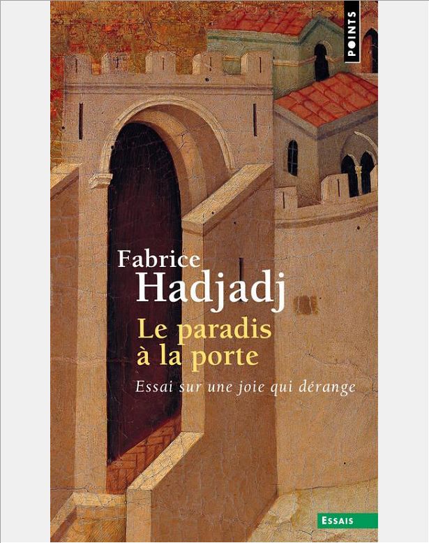 LE PARADIS A LA PORTE. ESSAI SUR UNE JOIE QUI DERANGE
