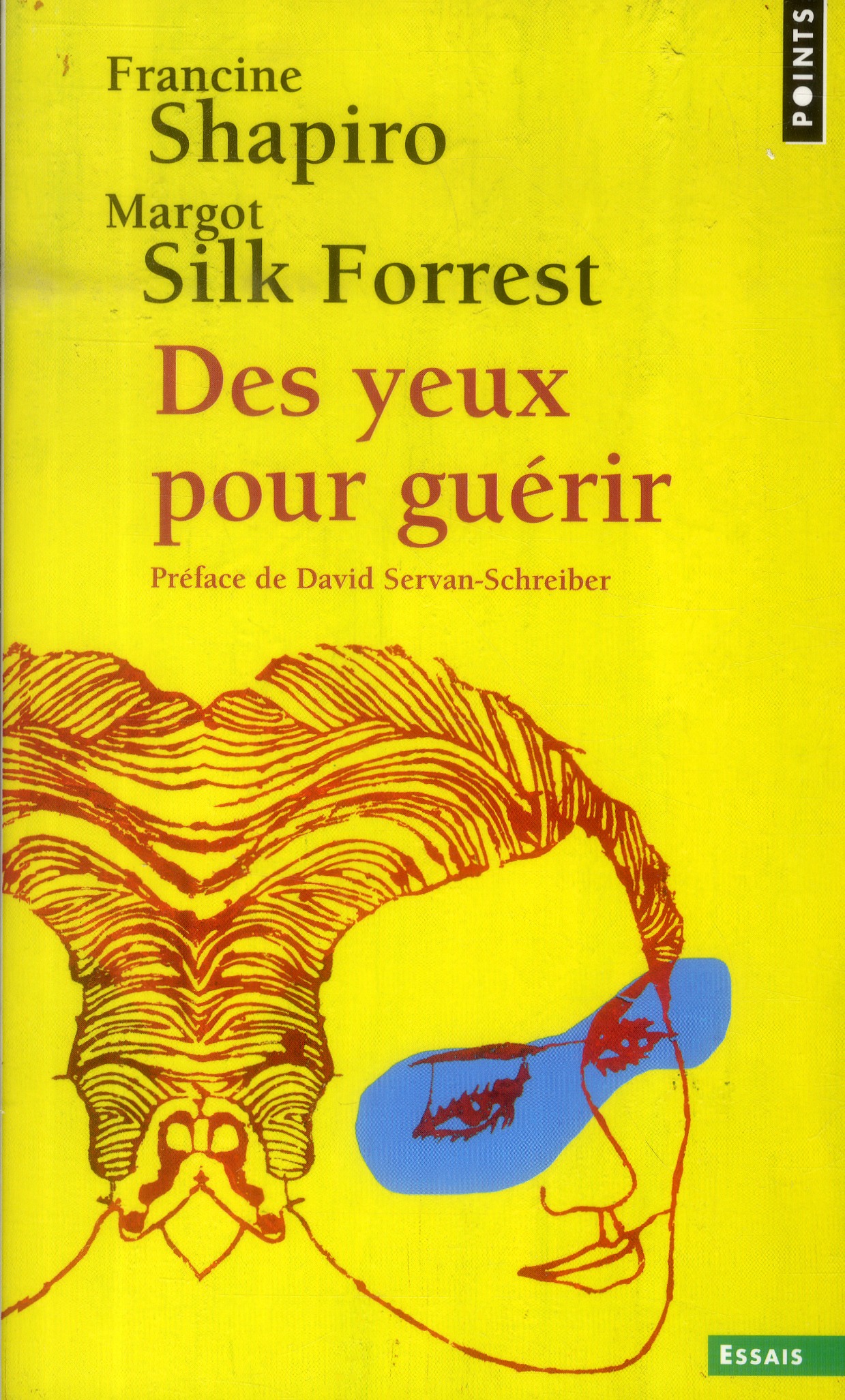 DES YEUX POUR GUERIR. EMDR : LA THERAPIE POUR SURM