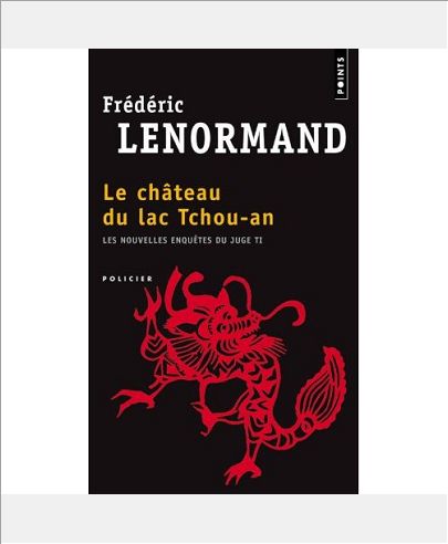 LE CHATEAU DU LAC TCHOU-AN. LES NOUVELLES ENQUETES DU JUGE TI, VOL. 1