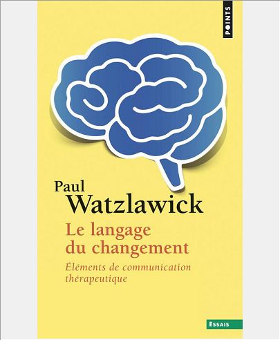 LE LANGAGE DU CHANGEMENT. ELEMENTS DE COMMUNICATION THERAPEUTIQUE