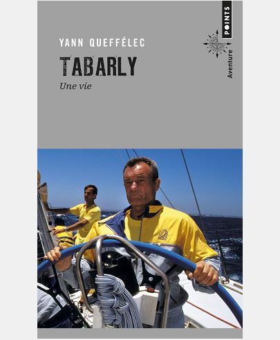 TABARLY. UNE VIE