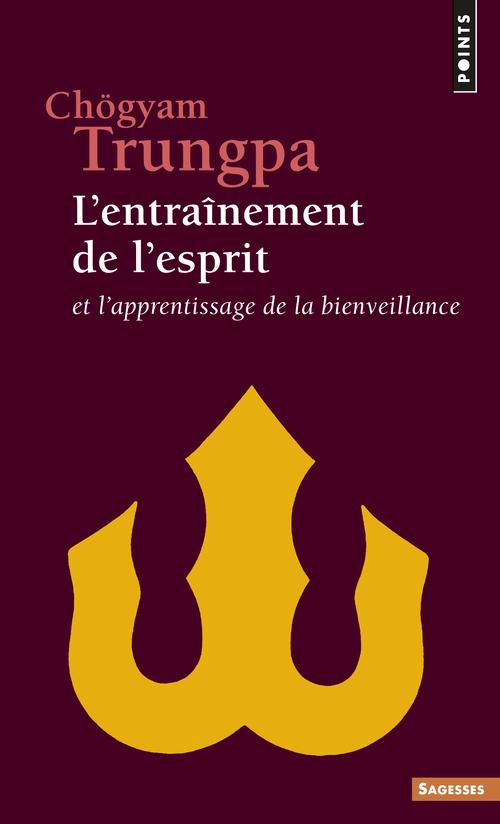 L'ENTRAINEMENT DE L'ESPRIT. ET L'APPRENTISSAGE DE LA BIENVEILLANCE